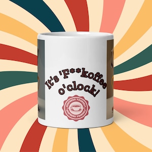 Hilarious &#39;It&#39;s F**koffee O&#39;Clock&#39; Coffee Mug - Brew Your Attitude!