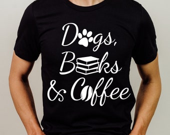 Dog Lover T-Shirt | Dogs, Books & Coffee | Unisex Cotton Tee | Pet Owner Gift | Bookworm | Cofee Lover