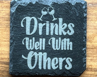 Slate Coaster - Bebe bien con otros