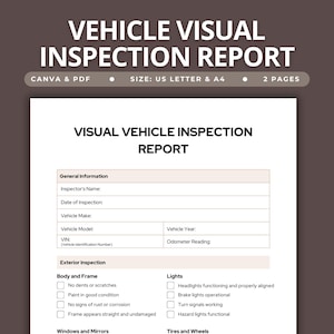 May include: A digital vehicle visual inspection report template featuring sections for general information, exterior inspection, body and frame, and lights. The document includes fields for inspector name, date, vehicle make, model, year, VIN, and odometer reading.