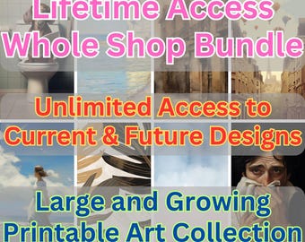 Paquete COMPLETO DE LA TIENDA, acceso de por vida a TODOS los diseños actuales y futuros, pósteres de arte mural imprimibles, pinturas de decoración del hogar, paquete completo de la tienda.