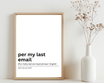 Funny Office Wall Art, Per my Last Email, Home Office Decor, Work From Home Art, Definition Print, Office Wall Decor, Funny, JPG | SG#15