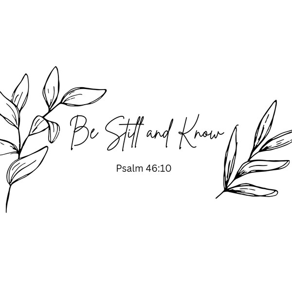 Coffee Mug Template "Be Still and Know " Psalm 46:10 Bible Verse digital download, black and white wraparound 10 or 15 ounce mug template.