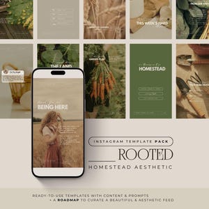 May include: An Instagram template pack titled "ROOTED Homestead Aesthetic" with various green and beige backgrounds. The image includes a smartphone displaying a woman in a field, and text that reads "BEING HERE". Other panels show text and images related to gardening.