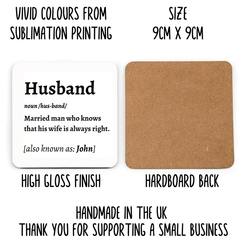 May include: Square coaster with a white high-gloss finish, featuring the definition of "Husband" and the text "also known as: John". The coaster is 9cm x 9cm and has a hardboard back.