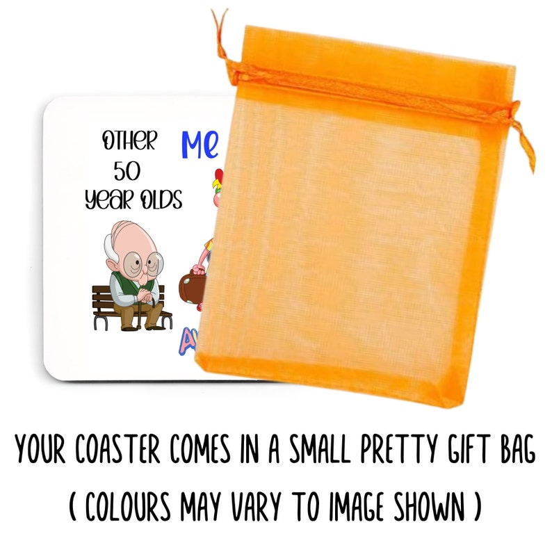 May include: A white coaster with a humorous cartoon design, featuring an elderly man on a bench and a younger, more vibrant character. The coaster is packaged in an orange gift bag. Text on the coaster reads "Other 50 Year Olds" and "Me".