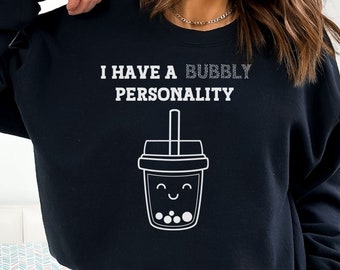 I have a Bubbly Personality Sweatshirt, Comfy Sweatshirt, Funny Sweatshirt, Bubbly Drink Sweatshirt, Funny Gift, Gift for her, Gift for mom