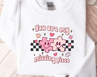 Valentine Sweatshirt, You Are My Missing Piece Sweatshirt,  Love Heart Sweatshirt, Cute Valentines Sweater, Teacher Valentine Sweatshirt