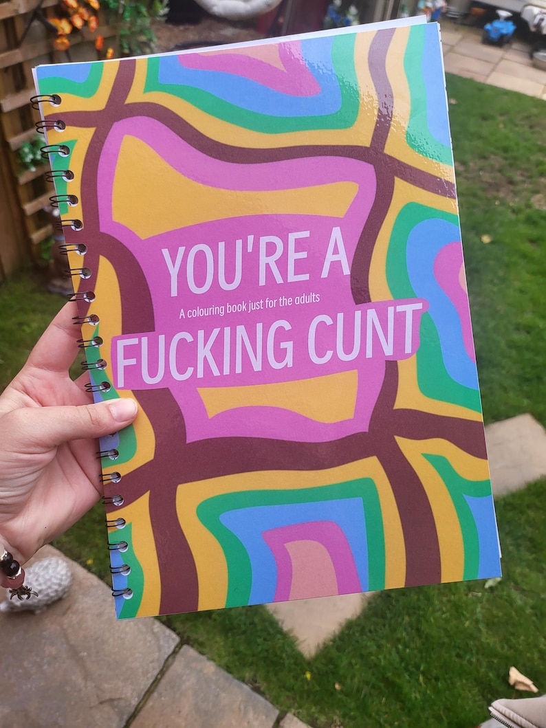 You're a f* c*nt colouring book - swear word colouring book - swear word relaxing book - A5 A4 art therapy - anti stress A4
