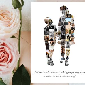 May include: A black and white photo collage of a mother and son. The collage is in the shape of a silhouette of the mother and son standing side by side. The text "And she loved a (not so) little boy very, very much, even more than she loved herself" is printed below the collage.