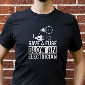 Electrician Tshirt|Support electrician Tshirt|Funny electrician Tshirt|Trendy electrician shirt|Cute electrician shirt|Men electrician shirt