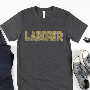 Laborer Tshirt|Support Laborer Tshirt|Funny Laborer Tshirt|Trendy Laborer Tshirt|Cute Laborer Tshirt|Men Laborer Tshirt|Laborer Gifts