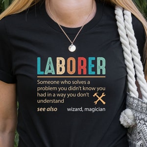 Laborer Tshirt|Support Laborer Tshirt|Funny Laborer Tshirt|Trendy Laborer Tshirt|Cute Laborer Tshirt|Men Laborer Tshirt|Laborer Gifts