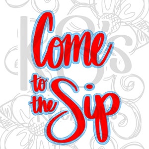 Puede incluir: Fondo blanco con un diseño de boceto floral. Las palabras "Come to the Sip" están escritas en escritura roja con un contorno azul. La letra "S" está parcialmente oscurecida por el diseño floral.