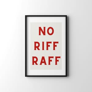 No Riff Raff Digital Print | INSTANT Download | Wall Art | Digital Download | Home Decor