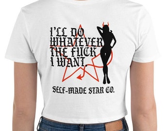 Good Girls go to Heaven, I&#39;ll do Whatever I Want CROP TEE