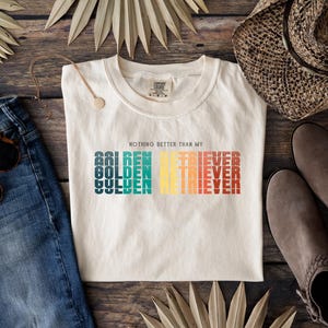 Nothing Better Than My GOLDEN RETRIEVER, Funny T-shirt, Graphic Shirt, Unisex T-shirt, Unisex Jersey Short Sleeve Tee