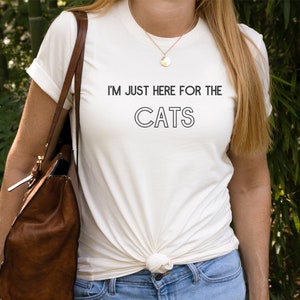 I&#39;m Just Here for the CATS, Funny T-shirt, Graphic Shirt, Unisex T-shirt, Unisex Jersey Short Sleeve Tee