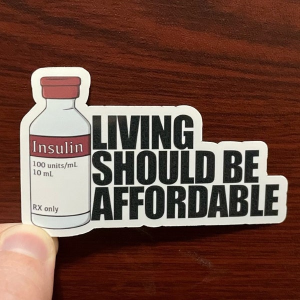 Living Should Be Affordable Insulin Sticker