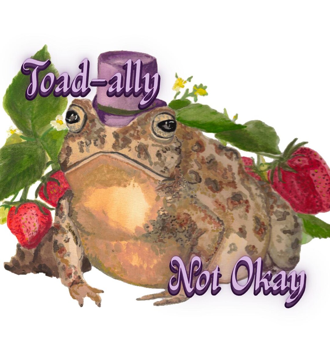 Toad Okay Toad-ally Not Okay | Funny Toad Sticker | Whimsical Watercolor Vinyl ...
