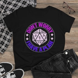 Don&#39;t Worry, I Have a Plan Women&#39;s Fitted DnD T-Shirt, Womens DnD Shirt, Funny Dungeons and Dragons Tee