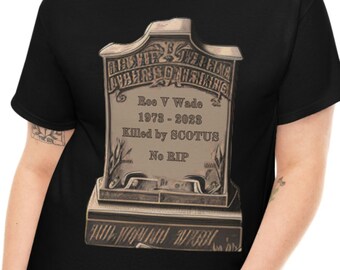 Roe V Wade Tombstone Tee, Women'S Rights Shirt, Feminist Tshirt, Feminism Graphic Tee