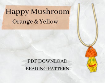 May include: A beaded mushroom pendant necklace with a smiling face. The mushroom is orange and yellow with green eyes. The necklace is on a white marble background. The text "Happy Mushroom Orange & Yellow" is above the necklace. The text "PDF DOWNLOAD BEADING PATTERN" is below the necklace.