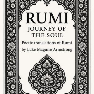 Puede incluir: Una portada de libro con el t&iacute;tulo "RUMI" en letras grandes y en negrita. El subt&iacute;tulo dice "Journey of the Soul". La portada tiene un borde floral decorativo en blanco y negro y un dise&ntilde;o central. Tambi&eacute;n se muestra el nombre del autor, Luke Maguire Armstrong.