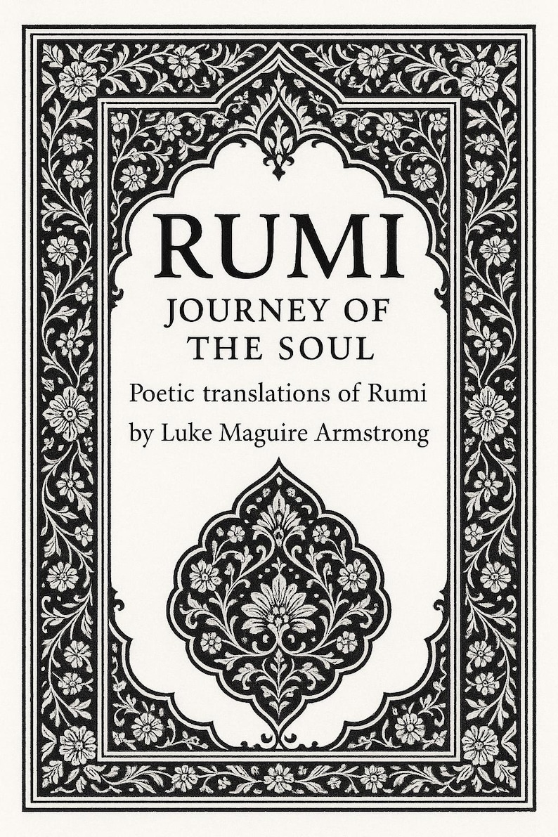 Puede incluir: Una portada de libro con el t&iacute;tulo "RUMI" en letras grandes y en negrita. El subt&iacute;tulo dice "Journey of the Soul". La portada tiene un borde floral decorativo en blanco y negro y un dise&ntilde;o central. Tambi&eacute;n se muestra el nombre del autor, Luke Maguire Armstrong.