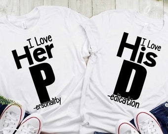 Valentine's Day I Love Her Personality & I Love His Dedication, Funny Couples shirt, Cute Couples Matching shirt, I Love His D I Love Her P