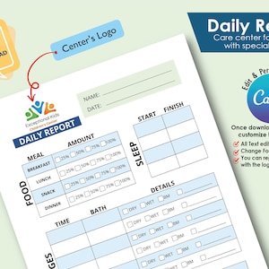 May include: A printable daily report form for a care center for children with special needs. The form includes sections for meal, sleep, bath, and details. The form is customizable with the option to replace the graphic with the logo of the center.