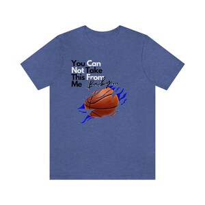 You Can Not Take This From Me Baby, Basketball Jersey Short Sleeve Tee
