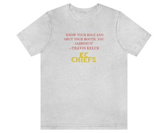 Know Your Role & Shut Your Mouth, Travis Kelce, Kansas City Chief's Football, Jersey Short Sleeve Tee, travis kelce, kansas city chiefs,