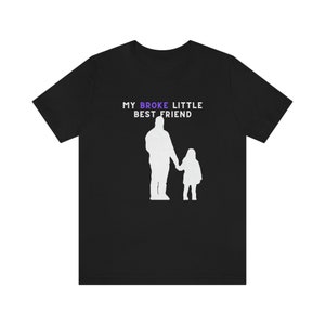 My Broke Little Best Friend; Jersey Short Sleeve Tee