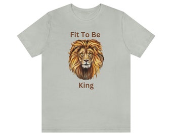 Fit To Be King