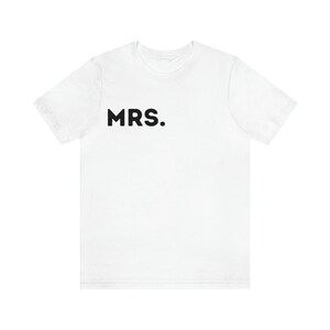 MRS., Mrs. Shirt, Bride, Bride Shirt, honeymoon, Bachelorette Shirt, Bachelorette Party Tee, Engagement photo shirt, Couples shirt