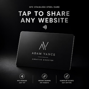 May include: A black NFC stainless steel card with the text "TAP TO SHARE ANY WEBSITE." The card features the initials "AV" and the name "ADAM VANCE, CREATIVE DIRECTOR." Additional text includes "NFC ENABLED JUST TAP," "INSTANT SHARING ANY WEBSITE," and "ALWAYS UP TO DATE EDIT ANYTIME."