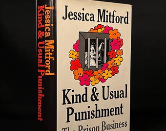 First Printing - Kind & Usual Punishment: The Prison Business by Jessica Mitford (1973) Vintage Hardcover Book