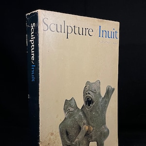 Sculpture of the Inuit: Masterworks of the Canadian Arctic (1971) Vintage Softcover Book