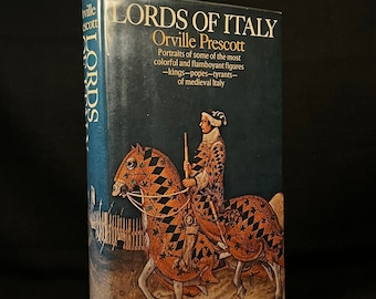 First Printing - Lords of Italy: Portraits from the Middle Ages by Orville Prescott (1972) Vintage Hardcover Book
