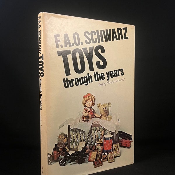 First Edition - F. A. O. Schwarz Toys Through the Years by Marvin Schwartz (1975) Vintage Hardcover Children’s Book