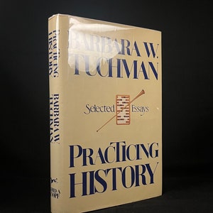 Early Printing - Practicing History: Selected Essays by Barbara W. Tuchman (1981) Vintage Hardcover Book