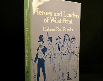 First Printing - Heroes and Leaders of West Point by Colonel Red Reeder (1976) Vintage Hardcover Children’s Book
