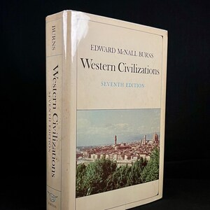 Western Civilizations: Their History and Their Culture by Edward McNall Burns (1968) Vintage Hardcover Book
