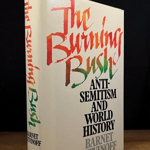 First Printing - The Burning Bush: Anti-Semitism and World History by Barnet Litvinoff (1988) Vintage Hardcover Book