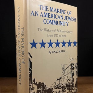 First Printing - The Making of an American Jewish Community: The History of Baltimore Jewry by I. M. Fein (1971) Vintage Hardcover Book