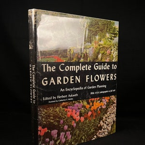 First Printing - The Complete Guide to Garden Flowers: An Encyclopedia of Garden Planning by Herbert Askwith (1961) Vintage Hardcover Book