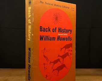 Back of History: The Story of Our Own Origins by William Howells (1963) Vintage Paperback Book
