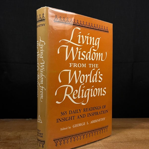 First Printing - Living Wisdom from the World’s Religions: 365 Daily Readings of Insight and Inspiration by G. Abernethy (1965) Vintage Book