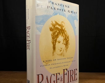 Erster Druck – Rage & Fire: A Life of Louise Coker, Pioneer Feminist, Literary Star, Flaubert’s von F. du Plessix Gray (1994) Vintage Book